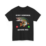 T-Shirt "Muszę iść, ryby dzownią!"