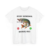 T-Shirt "Muszę iść, ryby dzownią!"