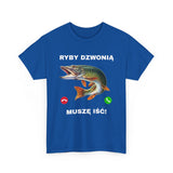 T-Shirt "Muszę iść, ryby dzownią!"